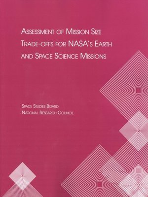 cover image of Assessment of Mission Size Trade-offs for NASA's Earth and Space Science Missions